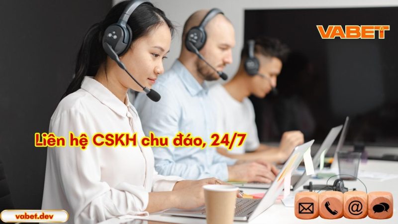 Vabet Liên hệ CSKH chu đáo, tận tình