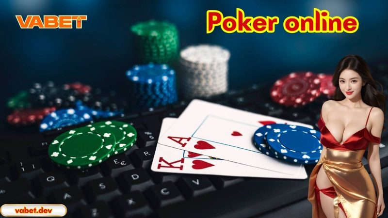 Poker Online - Game Bài Ăn Khách Trên VABET Không Thể Bỏ Lỡ